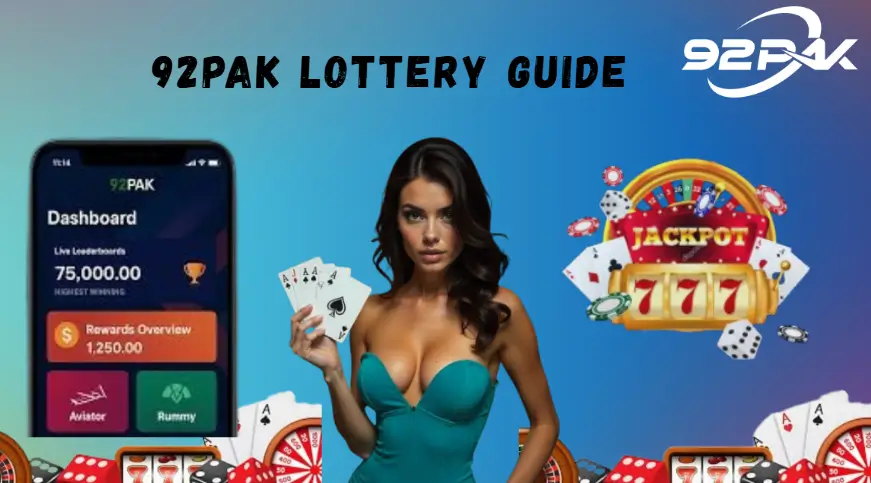 92PAK Lottery Guide 2025: How to Play, Win Smart, and Avoid Mistakes